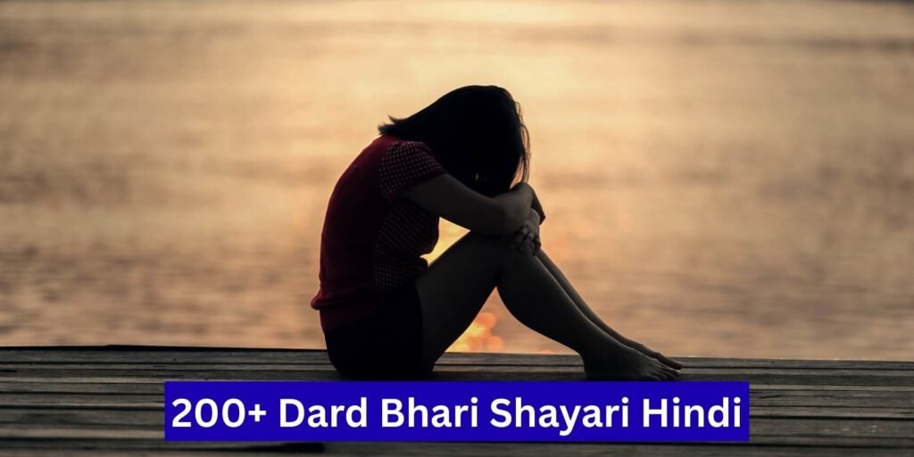 200+ Dard Bhari Shayari Hindi